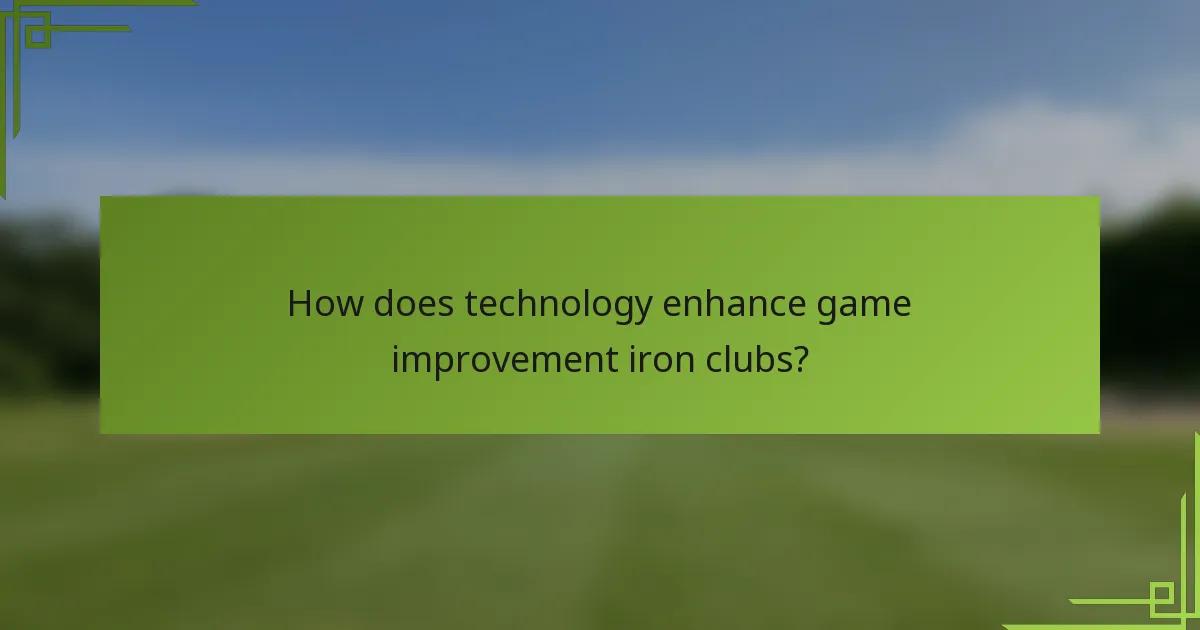 How does technology enhance game improvement iron clubs?