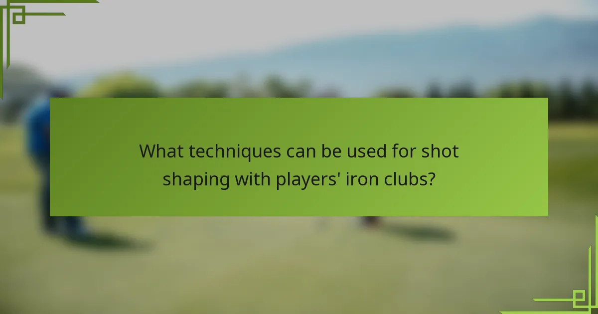 What techniques can be used for shot shaping with players' iron clubs?